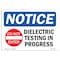 Signmission OSHA Notice, 5" Height, Dielectric Testing In Progress Sign With Symbol, 7" X 5", Landscape OS-NS-D-57-L-10985 - alternate 1